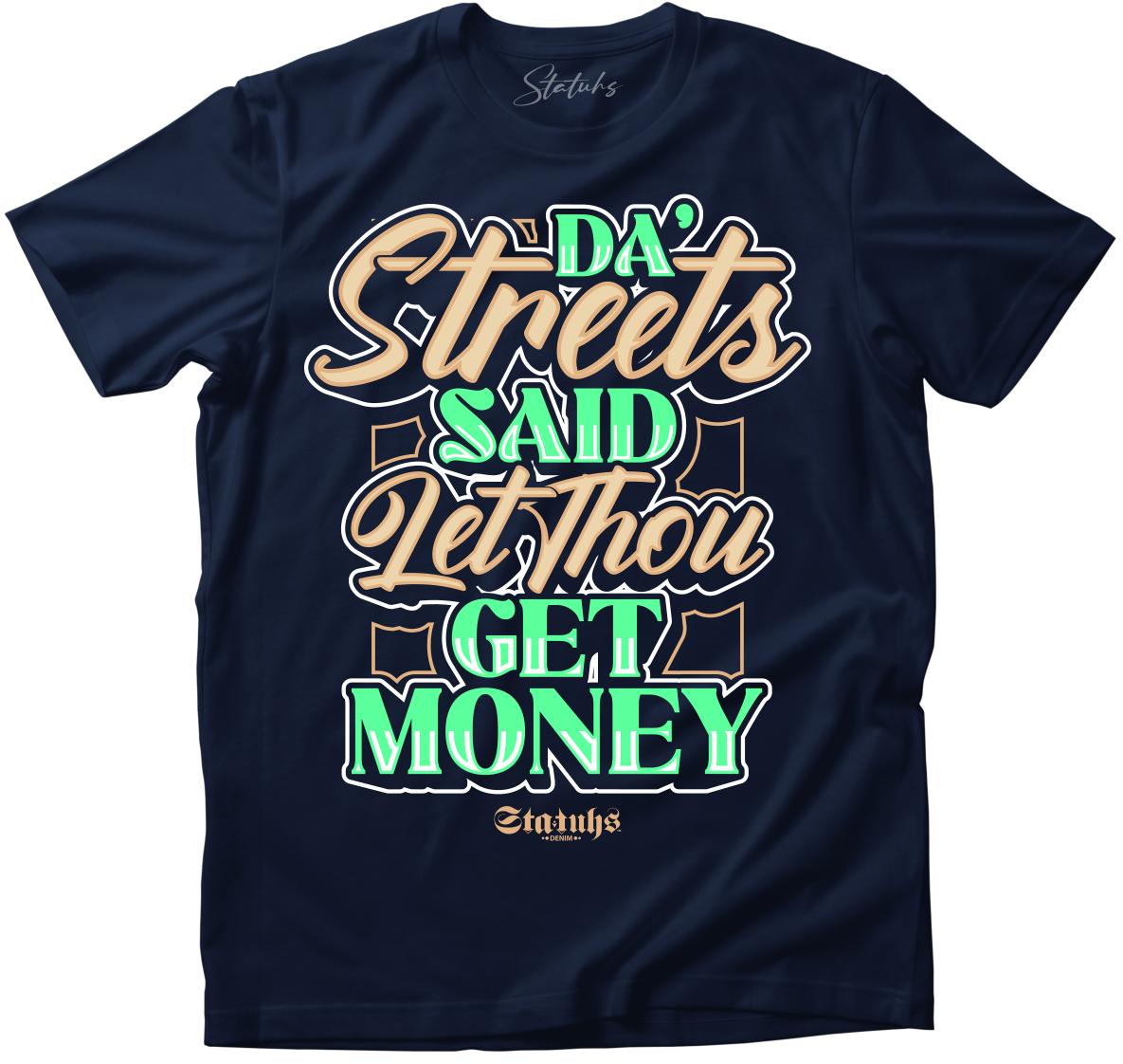 DA' STREETS SAID LET THOU GET MONEY