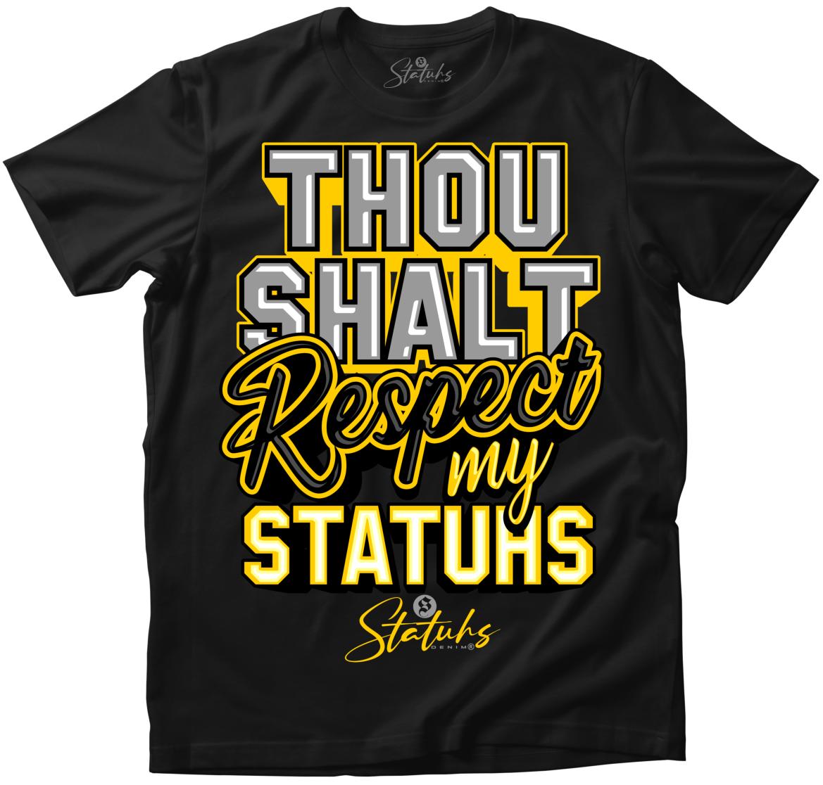 THOU SHALT RESPECT MY STATUHS