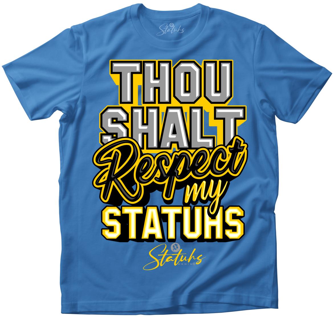 THOU SHALT RESPECT MY STATUHS