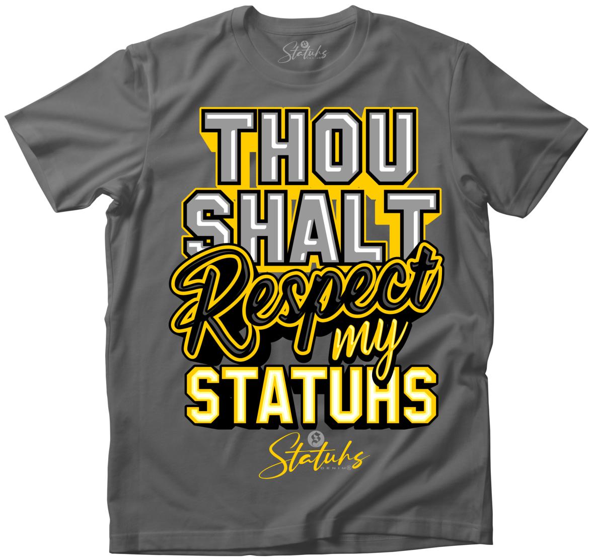 THOU SHALT RESPECT MY STATUHS