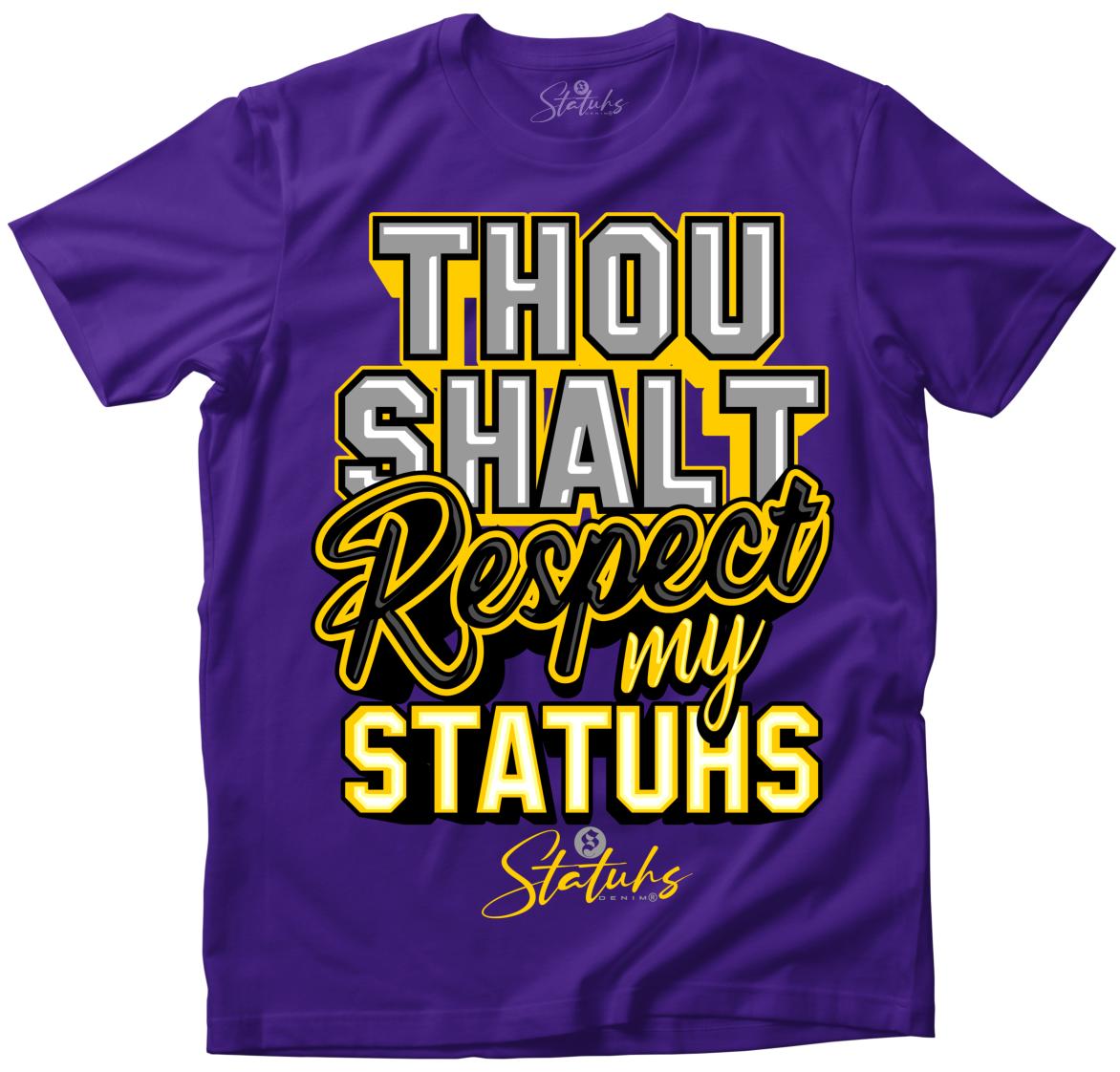 THOU SHALT RESPECT MY STATUHS