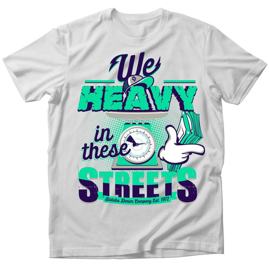 WE HEAVY IN THESE STREETS