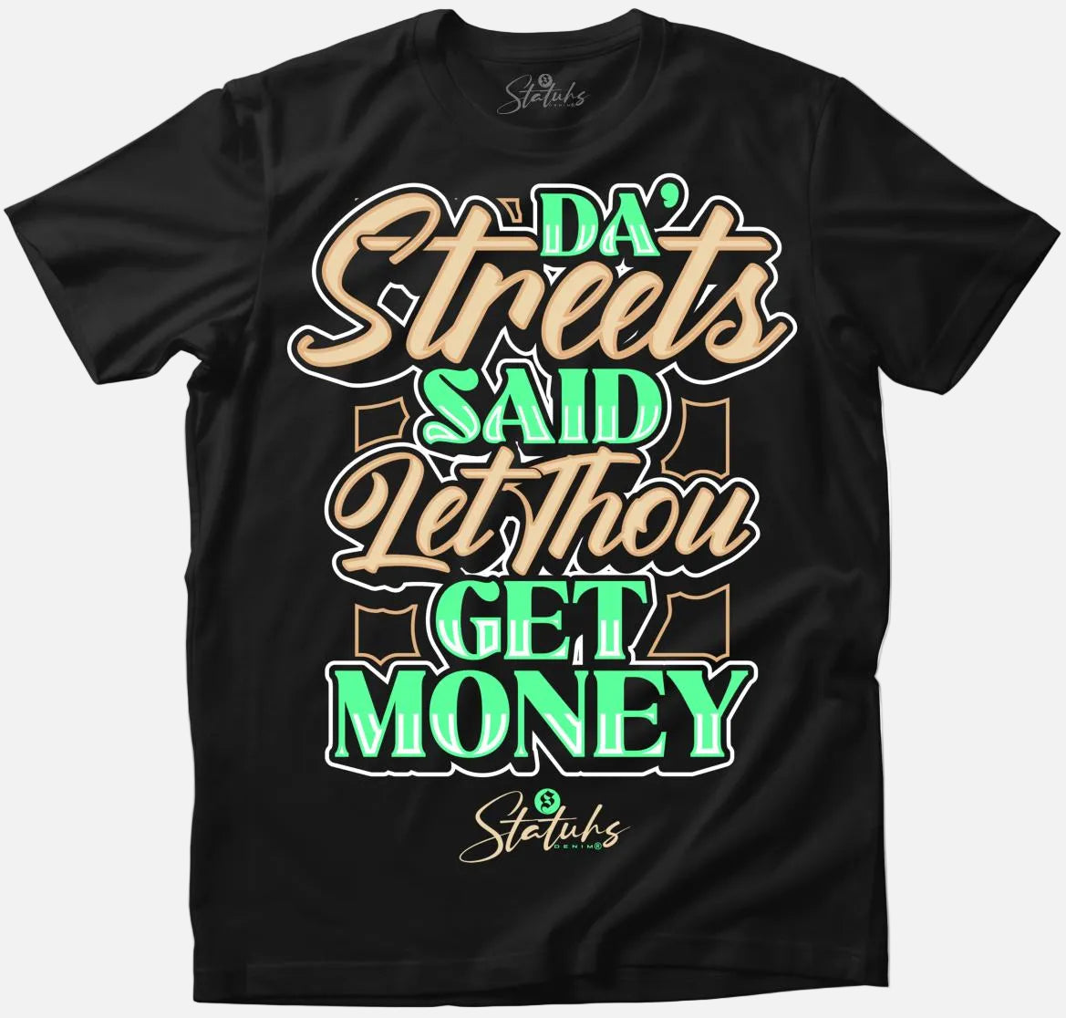 DA STREETS SAID LET THOU GET MONEY