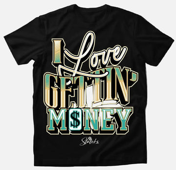 I LOVE GETTIN MONEY