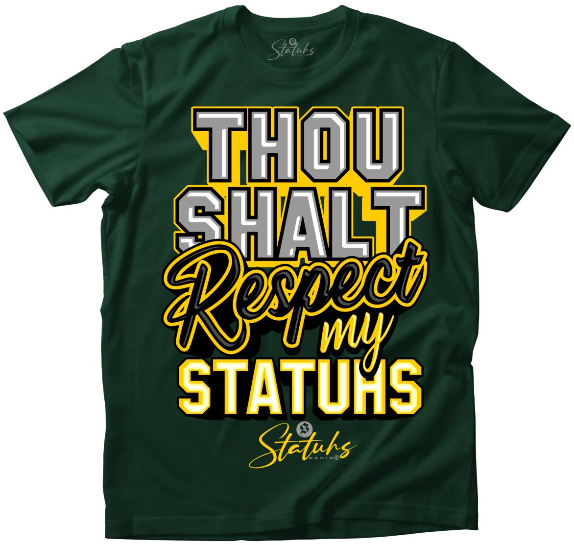 THOU SHALT RESPECT MY STATUHS