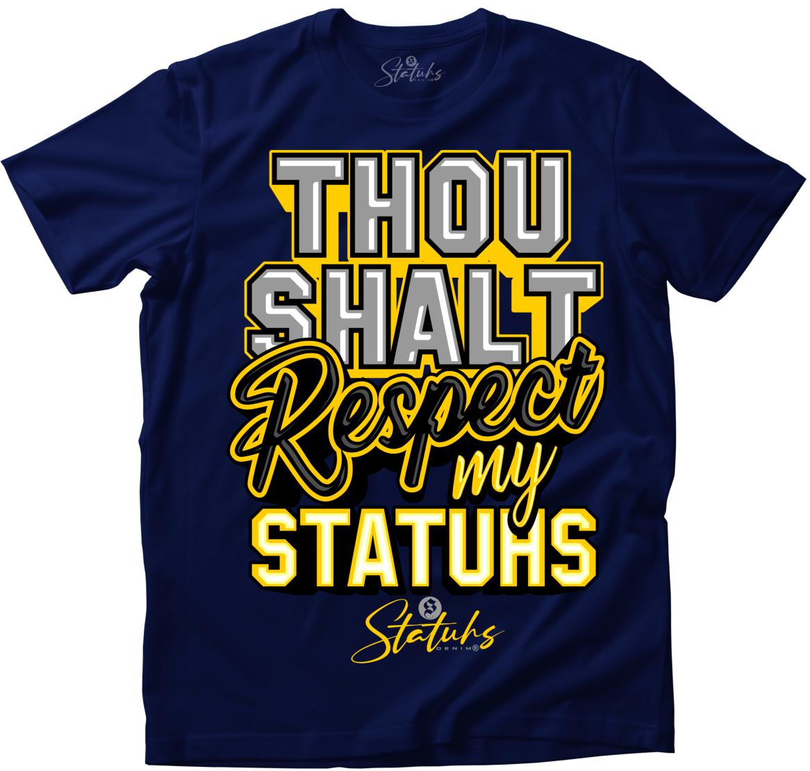 THOU SHALT RESPECT MY STATUHS