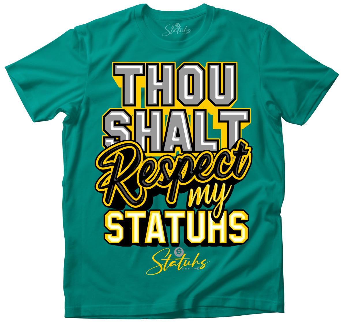 THOU SHALT RESPECT MY STATUHS