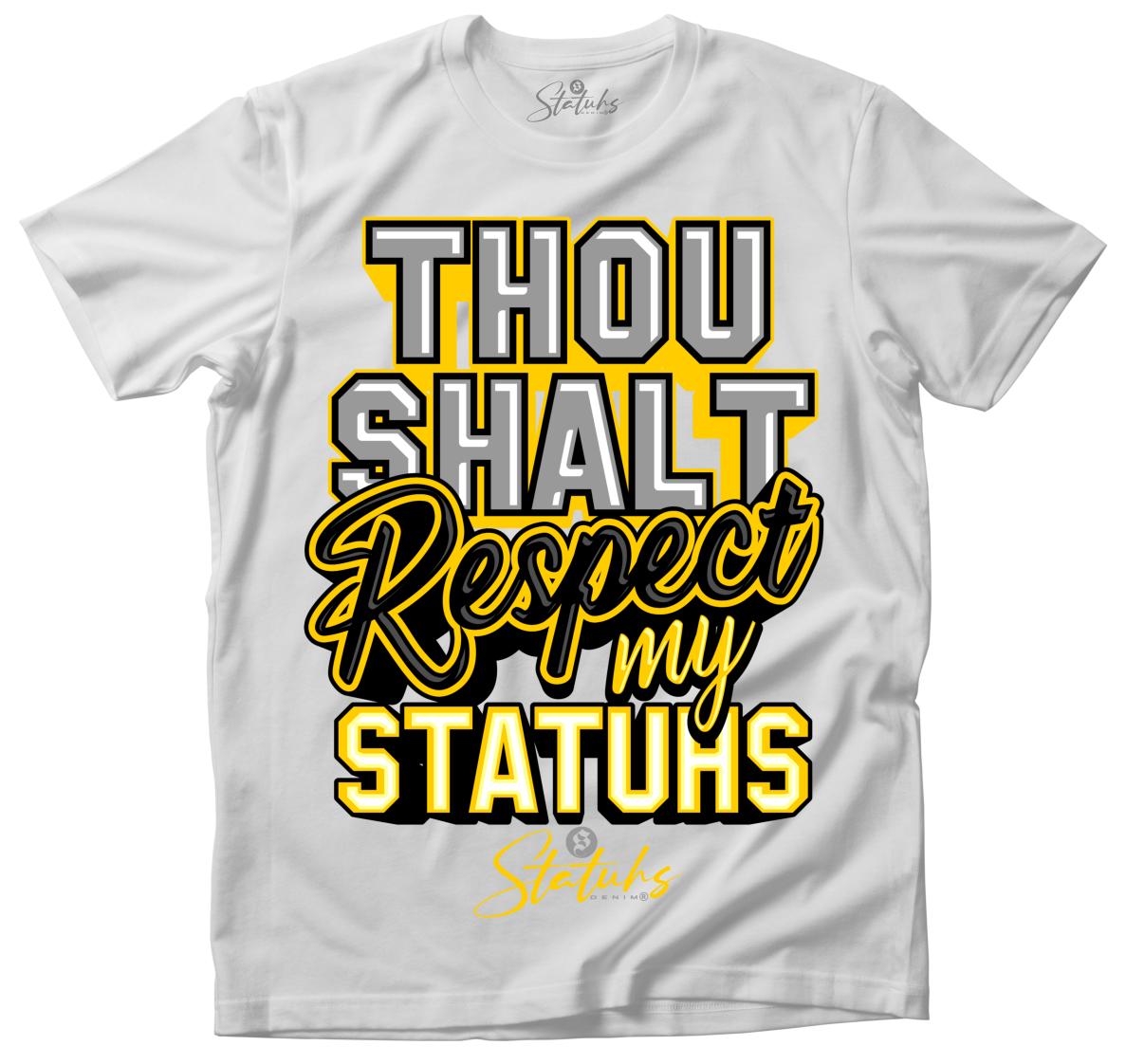 THOU SHALT RESPECT MY STATUHS