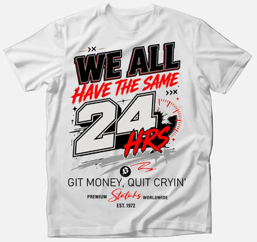 WE ALL HAVE THE SAME 24 HOURS