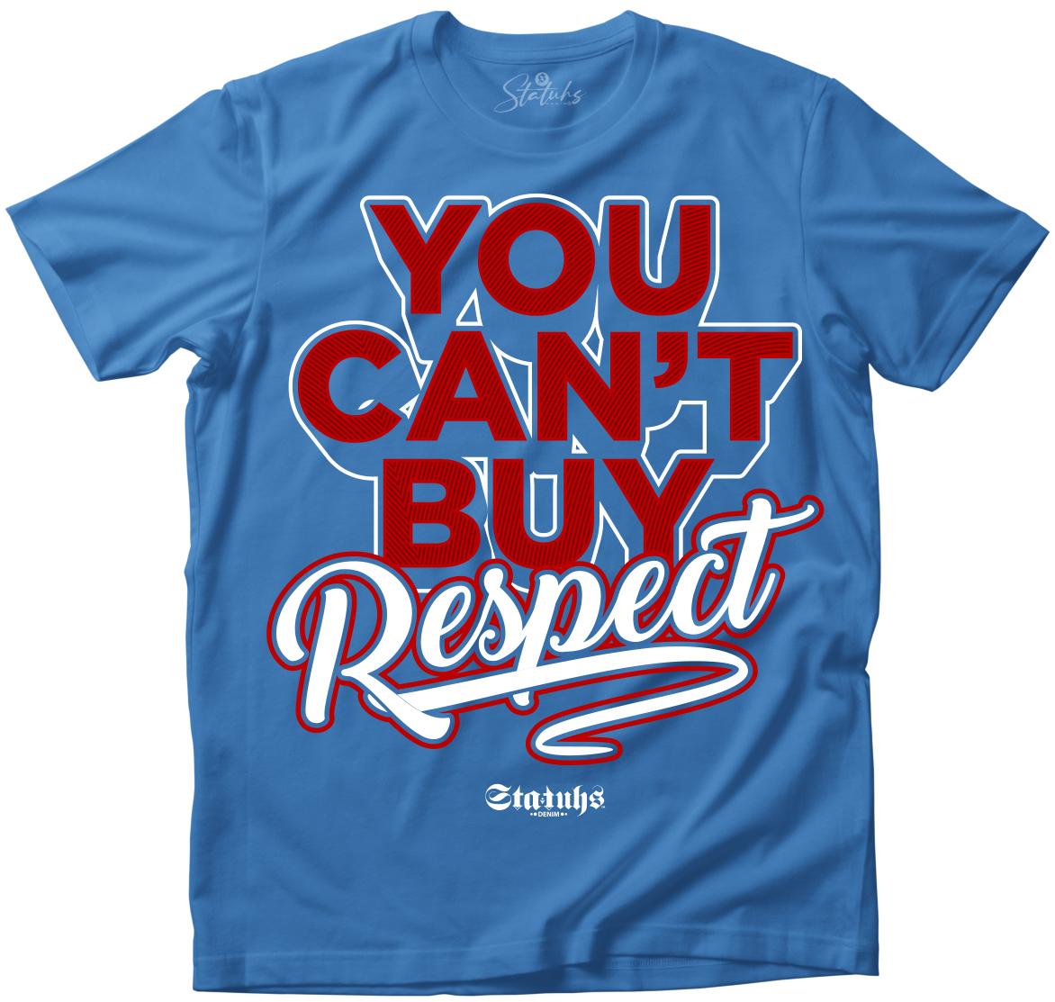 YOU CANT BUY RESPECT
