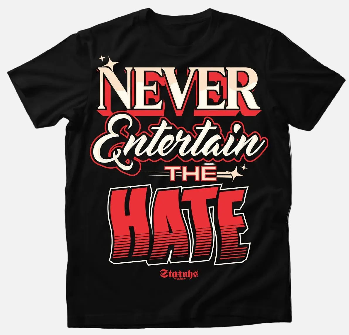 NEVER ENTERTAIN THE HATE