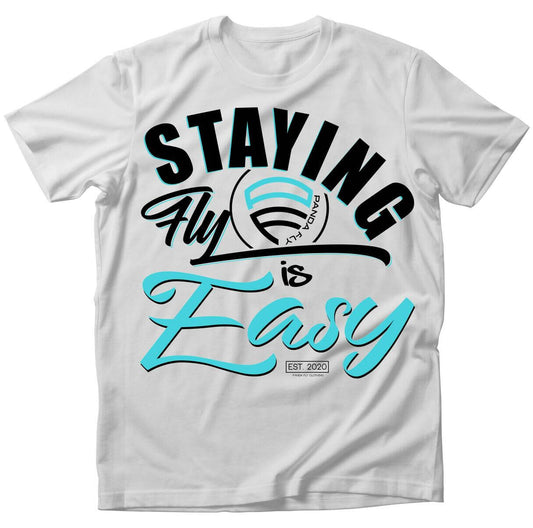 STAYING FLY IS EASY (BIG EASY)